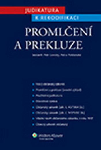 Judikatura k rekodifikaci Promlčení a prekluze - Petra Polišenská, Petr Lavický