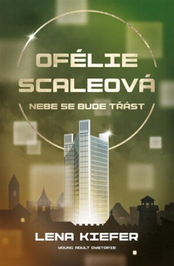 Ofélie Scaleová: Nebe se bude třást (Defekt) - Lena Kiefer