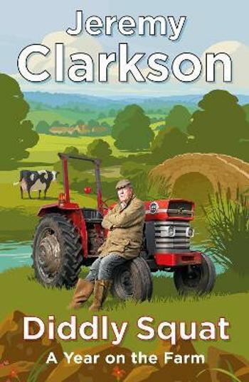 Diddly Squat : A Year on the Farm - Jeremy Clarkson