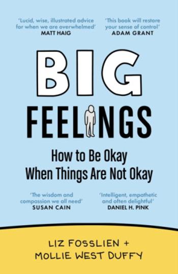 Big Feelings - Liz Fosslien, Mollie West Duffy