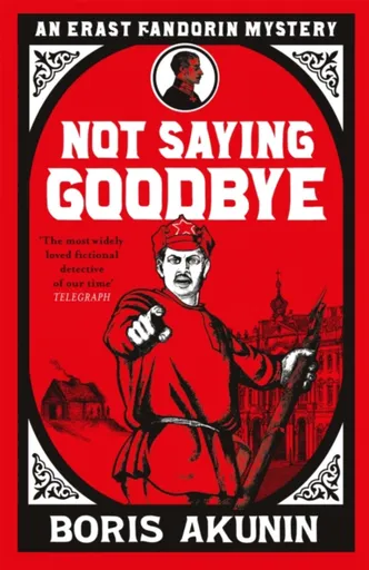 Not Saying Goodbye - Boris Akunin