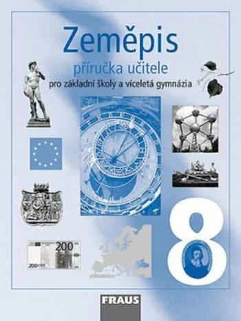 Zeměpis 8 pro ZŠ a víceletá gymnázia - Příručka učitele - Jana Peštová, Milan Jeřábek, Jiří Anděl