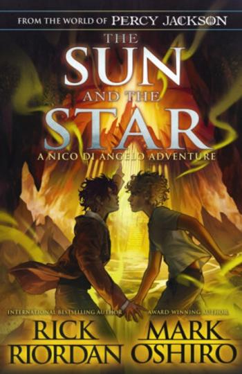 From the World of Percy Jackson: The Sun and the Star (The Nico Di Angelo Adventures) - Rick Riordan, Mark Oshiro