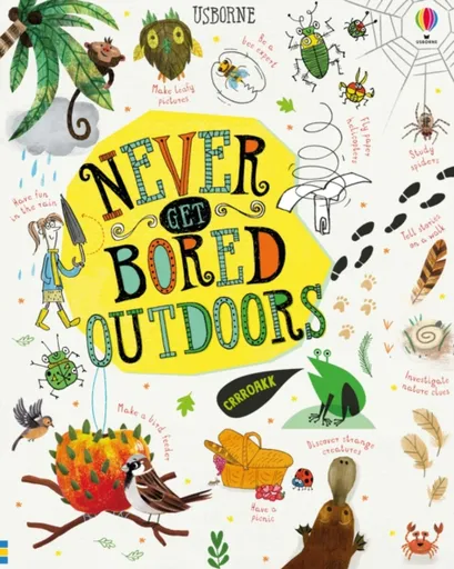 Never Get Bored Outdoors - James Maclaine, Lara Bryan, Sarah Hull