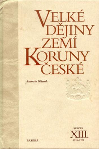 Velké dějiny zemí Koruny české XIII. 1918-1929 - Antonín Klimek