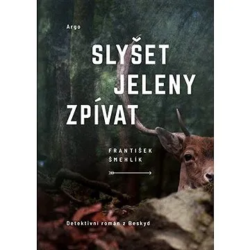 Slyšet jeleny zpívat (9788025734919)