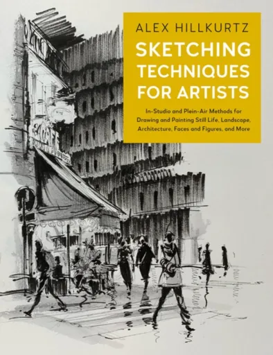 Sketching Techniques for Artists - Alex Hillkurtz