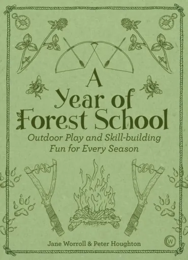 A Year of Forest School - Jane Worroll