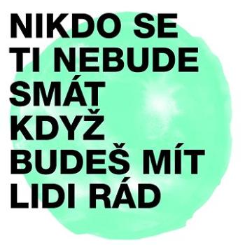 Midi Lidi: Nikdo se ti nebude smát, když budeš mít lidi rád - CD (ML02-2)