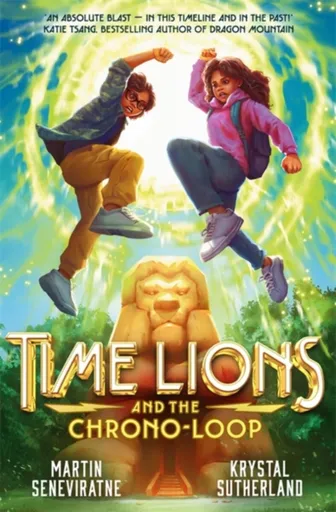 Time Lions and the Chrono-Loop - Krystal Sutherland, Martin Seneviratne
