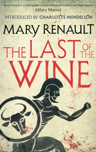 The Last of the Wine - Mary Renault
