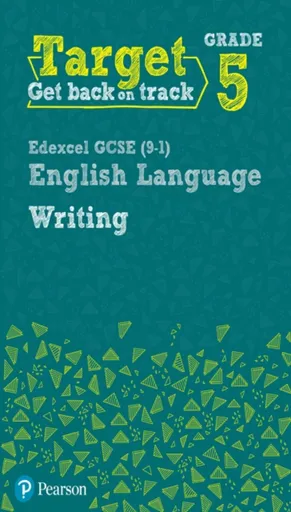 Target Grade 5 Writing Edexcel GCSE (9-1) English Language Workbook - David Grant