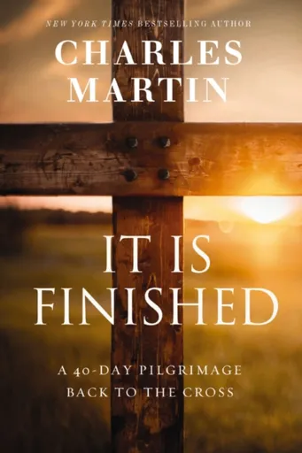 It Is Finished - Charles Martin