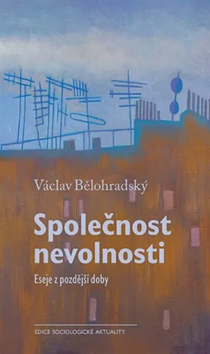 Společnost nevolnosti - Václav Bělohradský
