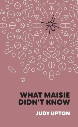 What Maisie Didnâ€™t Know - Judy Upton