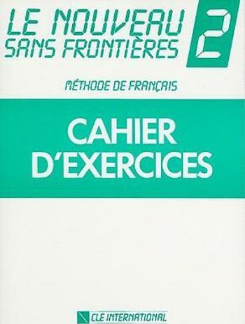 Le nouveau sans frontiéres: 2 Cahier d´exercices (Defekt) - Philippe Dominique