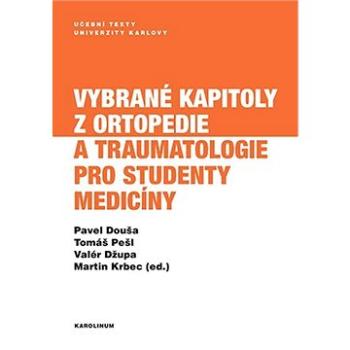 Vybrané kapitoly z ortopedie a traumatologie pro studenty medicíny (9788024649641)