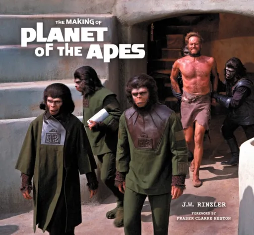 The Making of Planet of the Apes - J.W. Rinzler