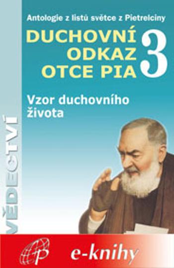 Duchovní odkaz otce Pia 3 - Pater Pio z Pietrelciny - e-kniha