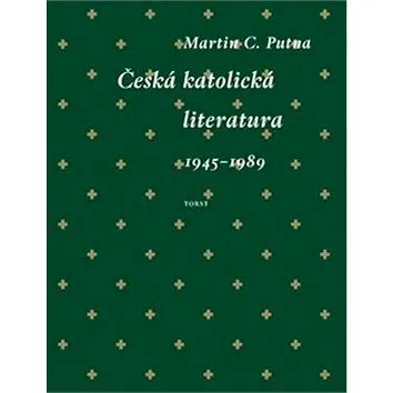 Česká katolická literatura: (1945–1989) (978-80-7215-554-5)