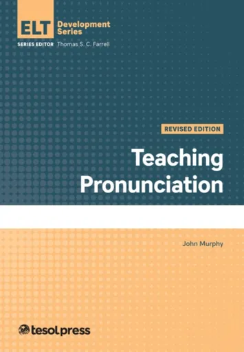 Teaching Pronunciation, Revised - John Murphy