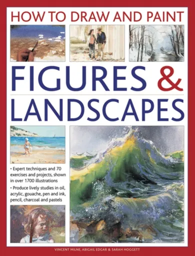 How to Draw and Paint Figures & Landscapes - Milne Vincent Edgar Abigail & Hogget Sarah