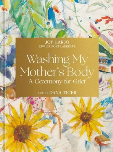 Washing My Mother's Body - Joy Harjo