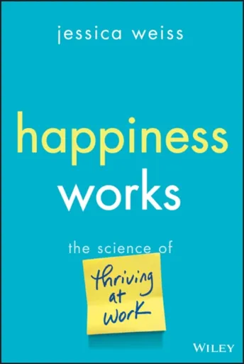 Happiness Works - Jessica Weiss