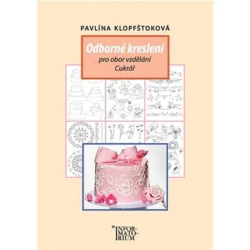 Odborné kreslení pro učební obor cukrář, cukrářka (978-80-7333-117-7)