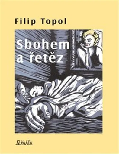 Sbohem a řetěz - Filip Topol, Marcela Štědrová