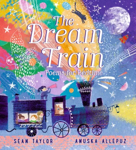 The Dream Train: Poems for Bedtime - Sean Taylor