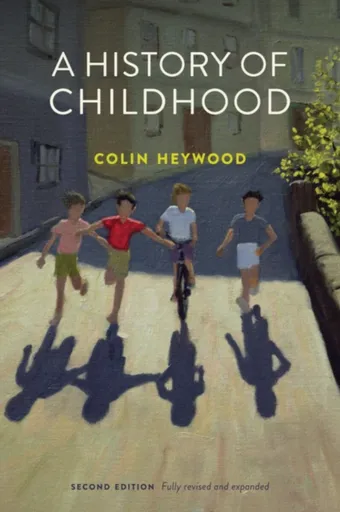 A History of Childhood - Colin  Heywood