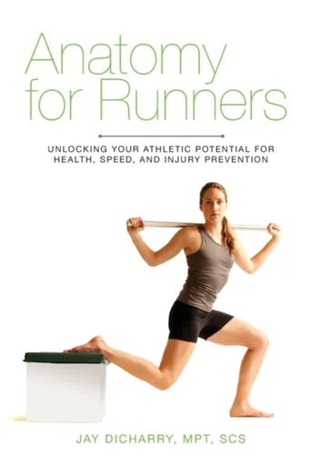 Anatomy for Runners - Jay Dicharry