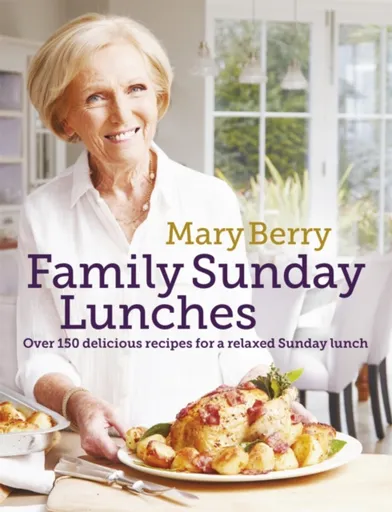Mary Berry's Family Sunday Lunches - Mary Berryová