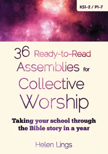 36 Ready-to-Read Assemblies for Collective Worship - Helen Lings