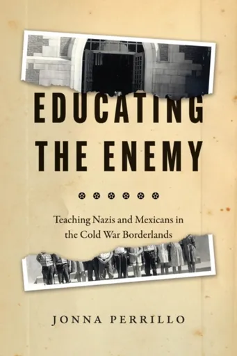 Educating the Enemy - Jonna Perrillo