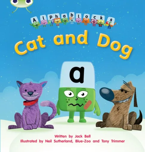 Bug Club Phonics - Phase 2 Unit 3: Alphablocks Cat and Dog - Jack Bell