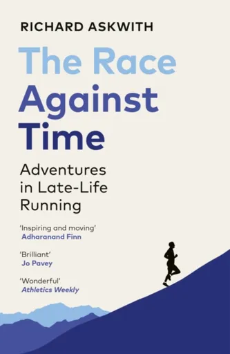 The Race Against Time - Richard Askwith