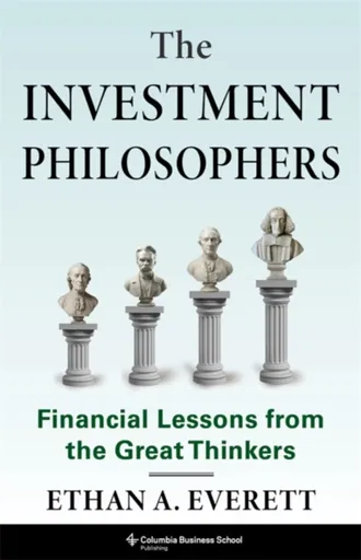 The Investment Philosophers - Ethan A. Everett