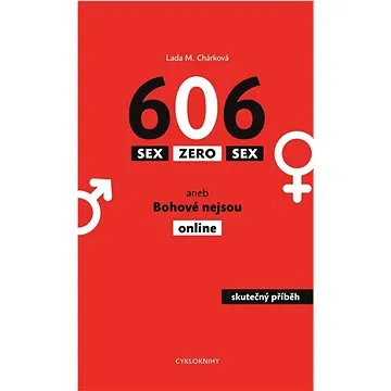 Sex Zero Sex: aneb Bohové nejsou online (978-80-87193-31-0)