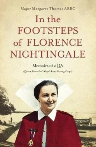 In the Footsteps of Florence Nightingale - Margaret Thomas
