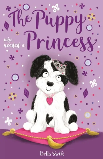 The Puppy Who Needed a Princess - Bella Swift, Maisie Gardener