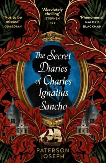 The Secret Diaries of Charles Ignatius Sancho - Joseph Paterson