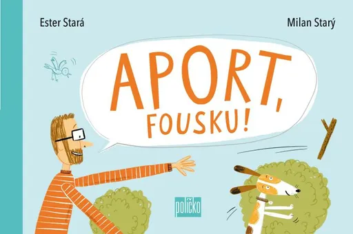 Aport, Fousku! - Ester Stará, Milan Starý