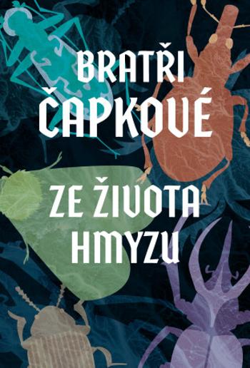 Ze života hmyzu - Karel Čapek, Josef Čapek