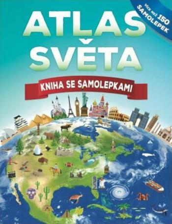 Atlas světa Kniha se samolepkami - John Malam