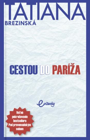 Cestou do Paríža - Tatiana Brezinská