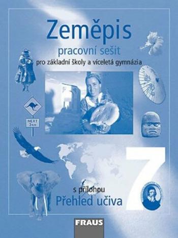 Zeměpis 7 pro ZŠ a víceletá gymnázia - Pracovní sešit - Alice Kohoutová