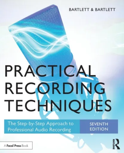 Practical Recording Techniques - Bruce Bartlett, Jenny Bartlett