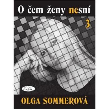 O čem ženy nesní 3 (80-866-3113-3)